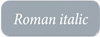 Roman Italic